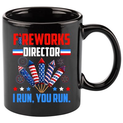 Funny 4th Of July Fireworks Director I Run You Run 11oz C Handle Ceramic Mug