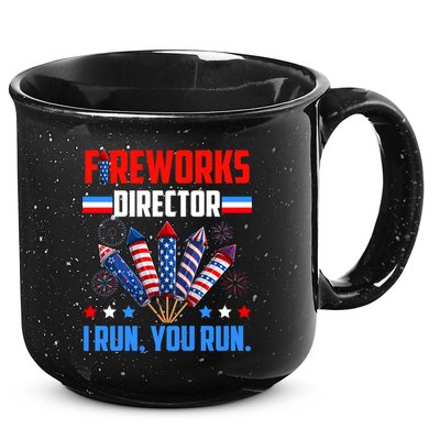 Funny 4th Of July Fireworks Director I Run You Run 15oz Campfire Ceramic Mug