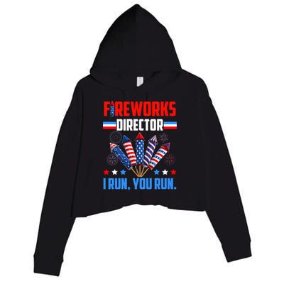 Funny 4th Of July Fireworks Director I Run You Run Crop Fleece Hoodie