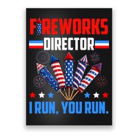Funny 4th Of July Fireworks Director I Run You Run Poster