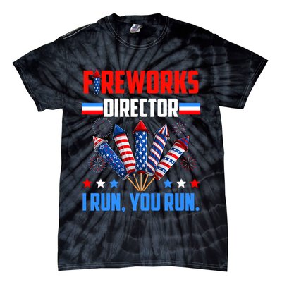 Funny 4th Of July Fireworks Director I Run You Run Tie-Dye T-Shirt
