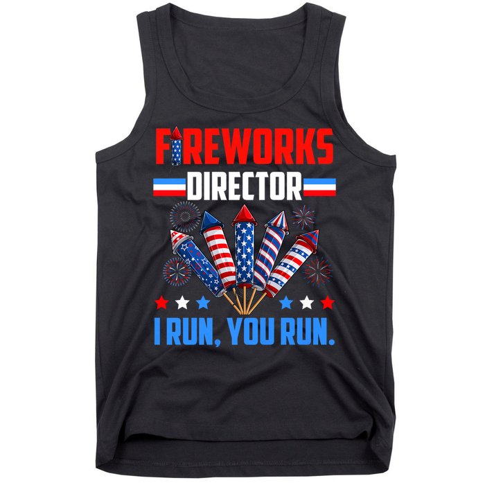 Funny 4th Of July Fireworks Director I Run You Run Tank Top