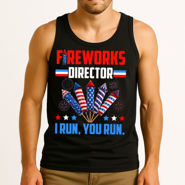 Funny 4th Of July Fireworks Director I Run You Run Tank Top