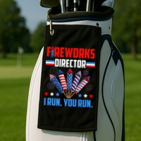Funny 4th Of July Fireworks Director I Run You Run Golf Towel