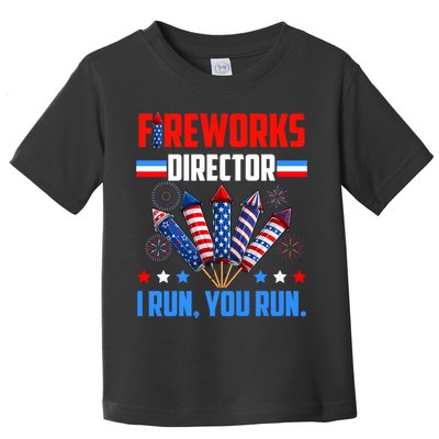 Funny 4th Of July Fireworks Director I Run You Run Toddler T-Shirt