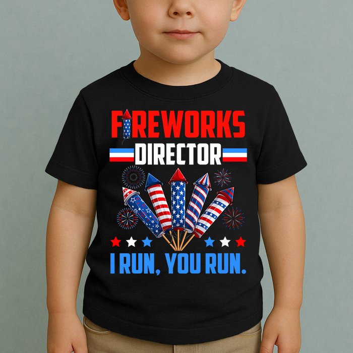Funny 4th Of July Fireworks Director I Run You Run Toddler T-Shirt