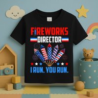 Funny 4th Of July Fireworks Director I Run You Run Toddler T-Shirt