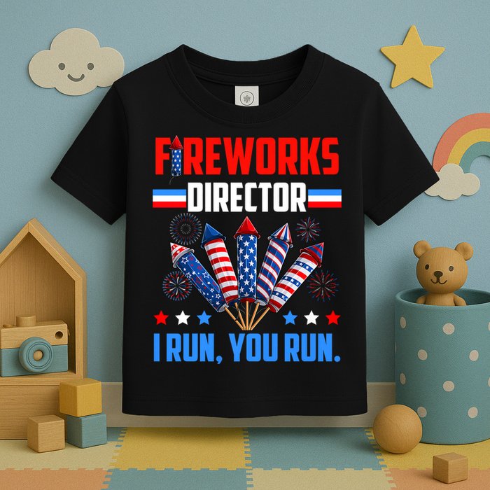 Funny 4th Of July Fireworks Director I Run You Run Toddler T-Shirt