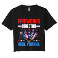 Funny 4th Of July Fireworks Director I Run You Run Crop Top