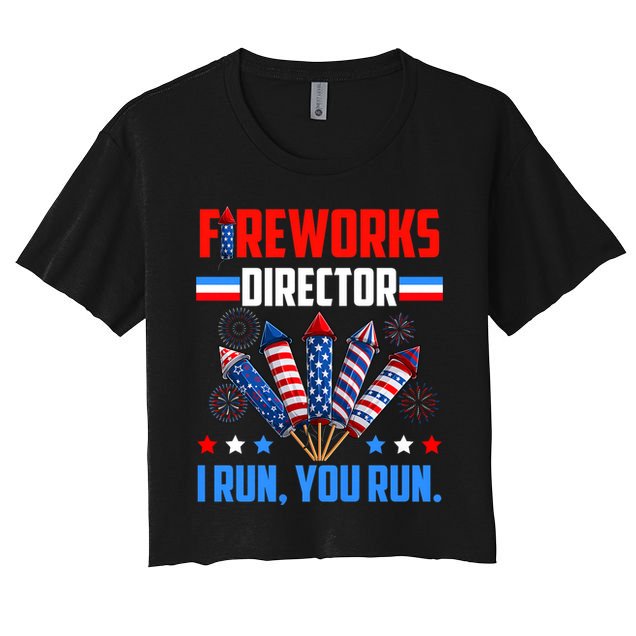 Funny 4th Of July Fireworks Director I Run You Run Crop Top