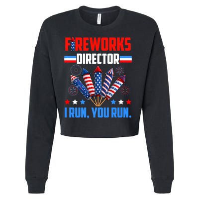 Funny 4th Of July Fireworks Director I Run You Run Cropped Pullover Crew