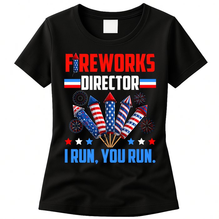 Funny 4th Of July Fireworks Director I Run You Run Womens T-Shirt