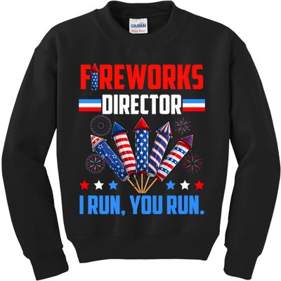 Funny 4th Of July Fireworks Director I Run You Run Kids Sweatshirt