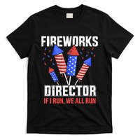 Funny 4th Of July Fireworks Director I Run You Run T-Shirt