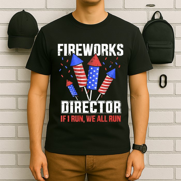Funny 4th Of July Fireworks Director I Run You Run T-Shirt
