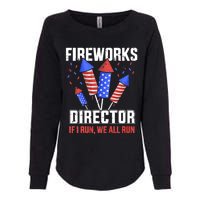 Funny 4th Of July Fireworks Director I Run You Run Womens California Wash Sweatshirt