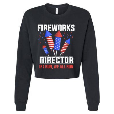 Funny 4th Of July Fireworks Director I Run You Run Cropped Pullover Crew