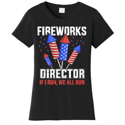 Funny 4th Of July Fireworks Director I Run You Run Women's T-Shirt