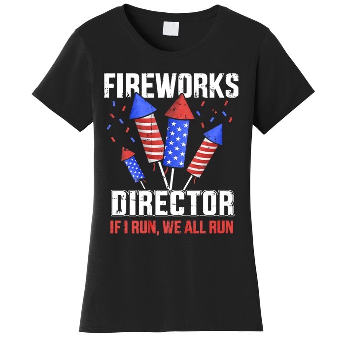 Funny 4th Of July Fireworks Director I Run You Run Women's T-Shirt