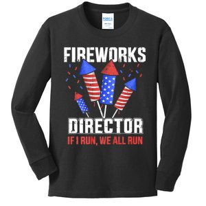 Funny 4th Of July Fireworks Director I Run You Run Kids Long Sleeve Shirt