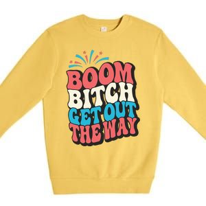 Fireworks 4th Of July Boom Bitch Get Out The Way Premium Crewneck Sweatshirt