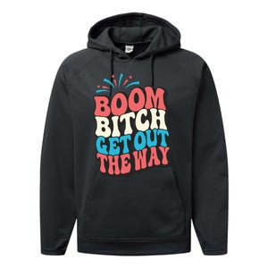 Fireworks 4th Of July Boom Bitch Get Out The Way Performance Fleece Hoodie