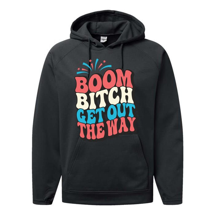 Fireworks 4th Of July Boom Bitch Get Out The Way Performance Fleece Hoodie