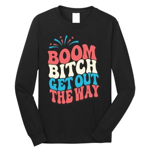 Fireworks 4th Of July Boom Bitch Get Out The Way Long Sleeve Shirt