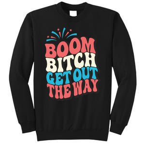 Fireworks 4th Of July Boom Bitch Get Out The Way Tall Sweatshirt