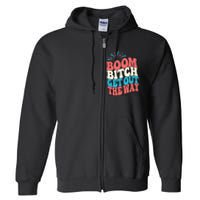 Fireworks 4th Of July Boom Bitch Get Out The Way Full Zip Hoodie