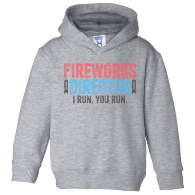 Funny 4th Of July Fireworks Director I Run You Run Toddler Hoodie