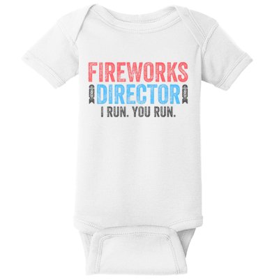 Funny 4th Of July Fireworks Director I Run You Run Baby Bodysuit