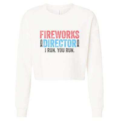 Funny 4th Of July Fireworks Director I Run You Run Cropped Pullover Crew