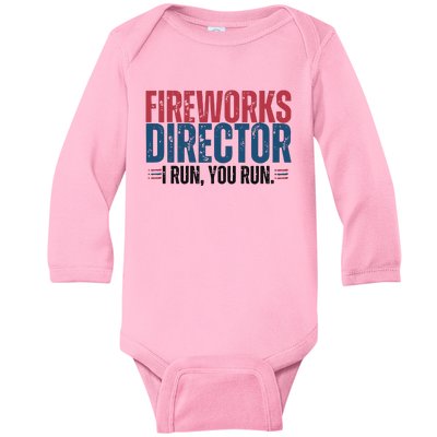 Funny 4th Of July Fire Works Director I Run You Run Baby Long Sleeve Bodysuit