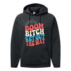 Fireworks 4th Of July Boom Bitch Get Out The Way Performance Fleece Hoodie