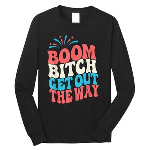 Fireworks 4th Of July Boom Bitch Get Out The Way Long Sleeve Shirt