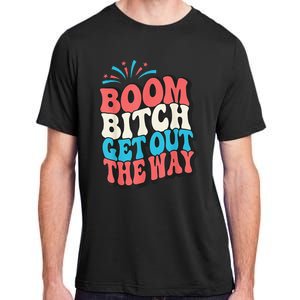 Fireworks 4th Of July Boom Bitch Get Out The Way Adult ChromaSoft Performance T-Shirt