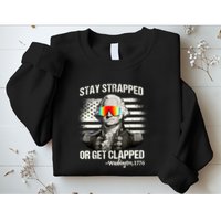 Funny 4th Of July Stay Strapped Get Clapped Washington Sweatshirt