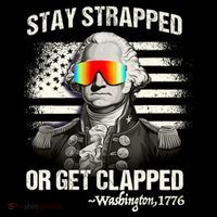 Funny 4th Of July Stay Strapped Get Clapped Washington T-Shirt