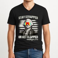 Funny 4th Of July Stay Strapped Get Clapped Washington V-Neck T-Shirt