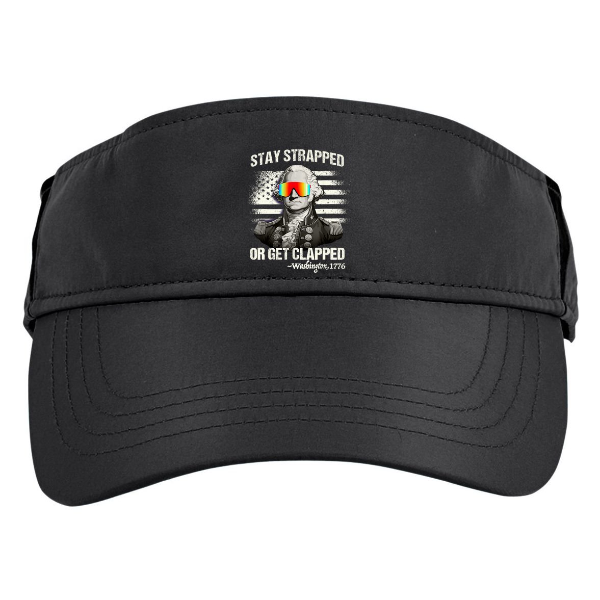 Funny 4th Of July Stay Strapped Get Clapped Washington Adult Drive Performance Visor