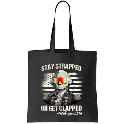 Funny 4th Of July Stay Strapped Get Clapped Washington Bag