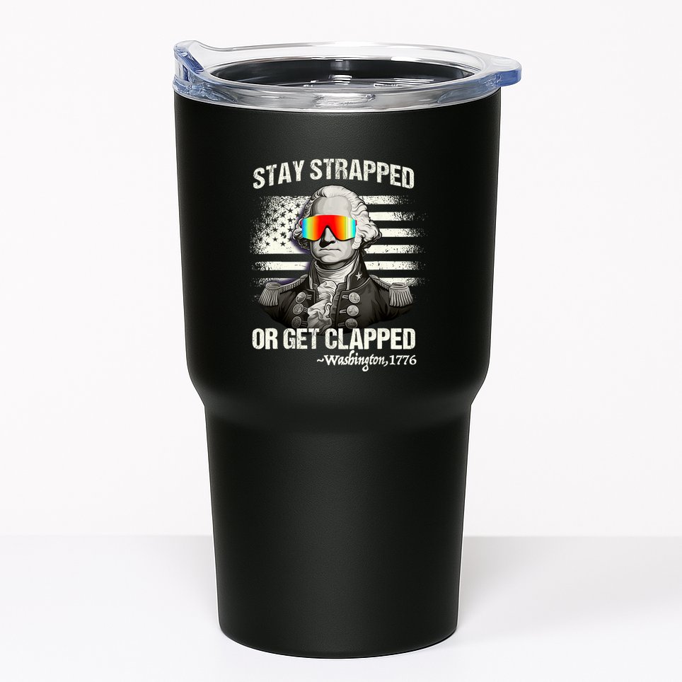 Funny 4th Of July Stay Strapped Get Clapped Washington Tumbler
