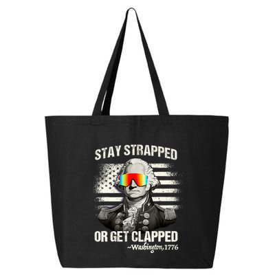 Funny 4th Of July Stay Strapped Get Clapped Washington 25L Jumbo Tote