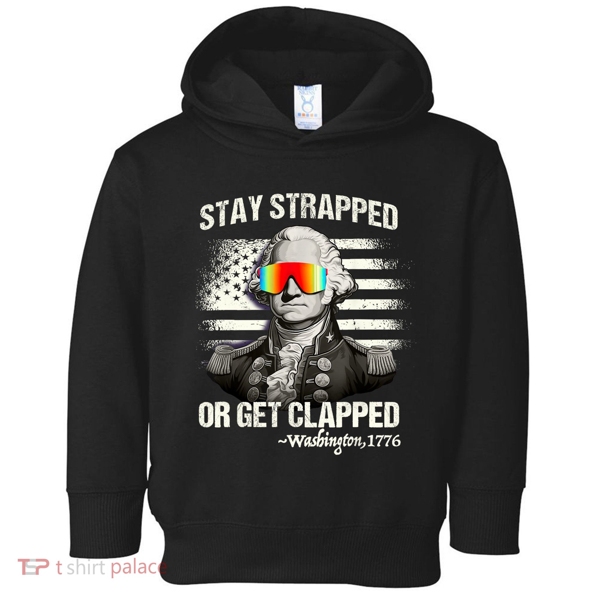 Funny 4th Of July Stay Strapped Get Clapped Washington Toddler Hoodie