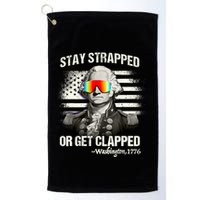 Funny 4th Of July Stay Strapped Get Clapped Washington Golf Towel