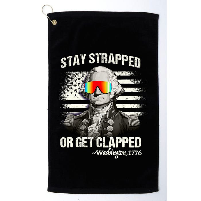 Funny 4th Of July Stay Strapped Get Clapped Washington Golf Towel