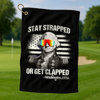 Funny 4th Of July Stay Strapped Get Clapped Washington Golf Towel