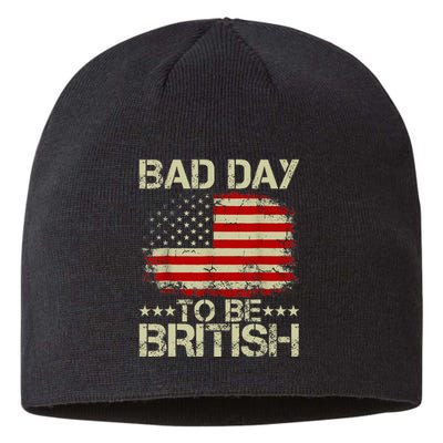 Funny 4th Of July Bad Day To Be British Sustainable Beanie