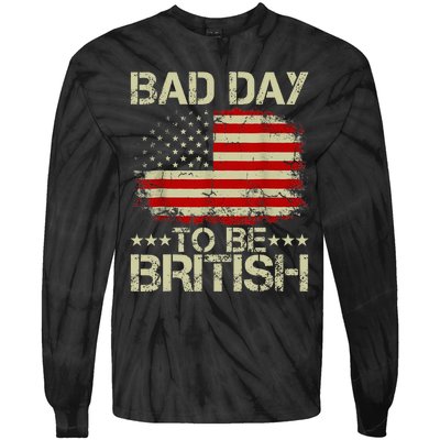 Funny 4th Of July Bad Day To Be British Tie-Dye Long Sleeve Shirt